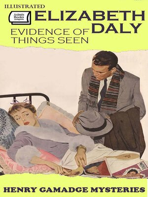 cover image of Evidence of Things Seen. Henry Gamadge Mysteries. Illustrated